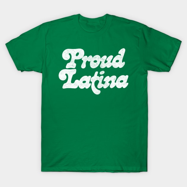 PROUD LATINA / Original Retro Style Design T-Shirt by DankFutura